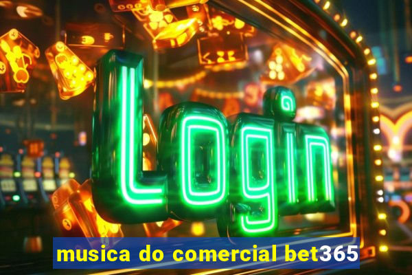 musica do comercial bet365